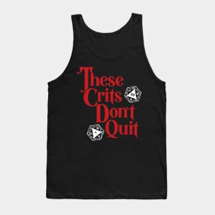 These Crits Don't Quit Tank Top